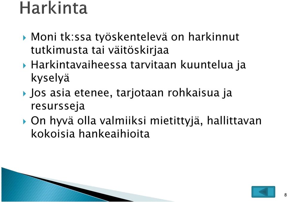 kyselyä Jos asia etenee, tarjotaan rohkaisua ja resursseja