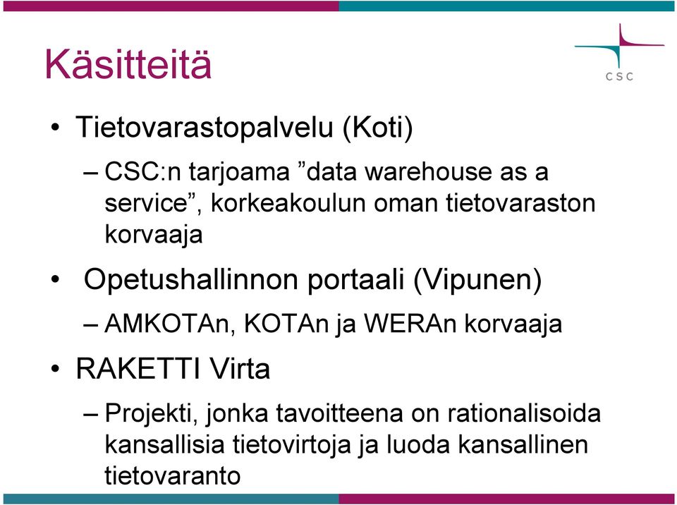 (Vipunen) AMKOTAn, KOTAn ja WERAn korvaaja RAKETTI Virta Projekti, jonka