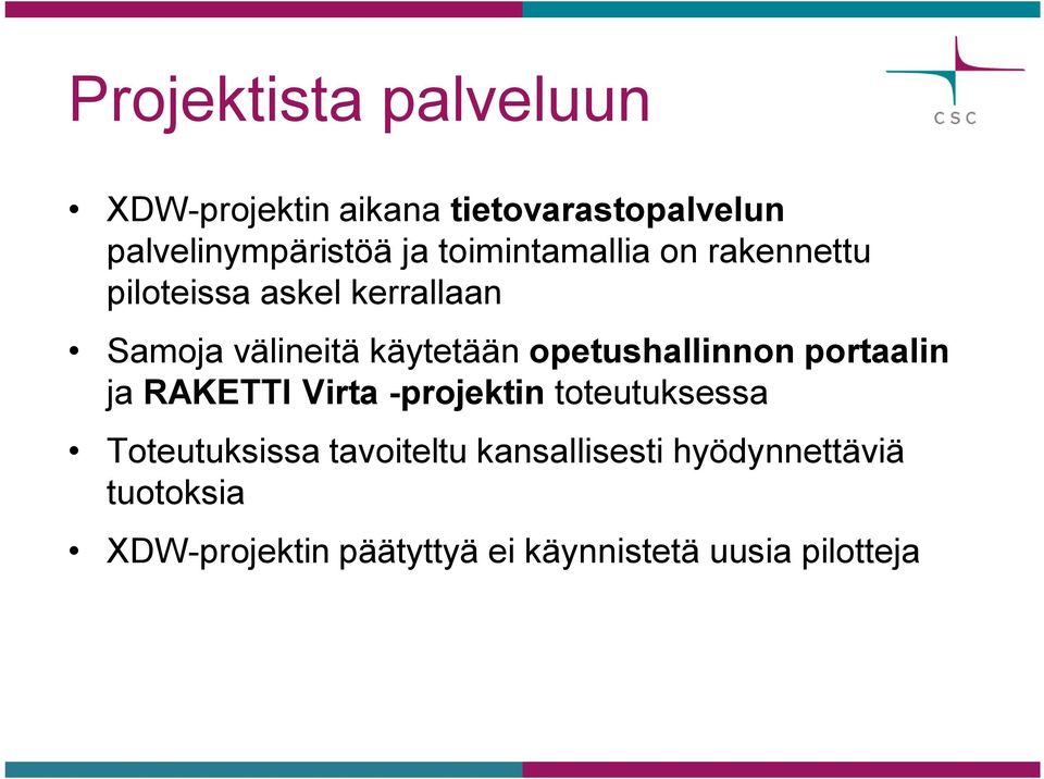 opetushallinnon portaalin ja RAKETTI Virta -projektin toteutuksessa Toteutuksissa