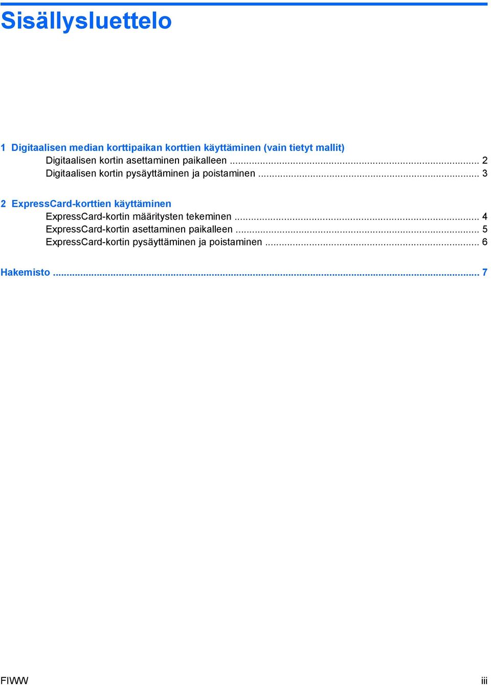 .. 3 2 ExpressCard-korttien käyttäminen ExpressCard-kortin määritysten tekeminen.