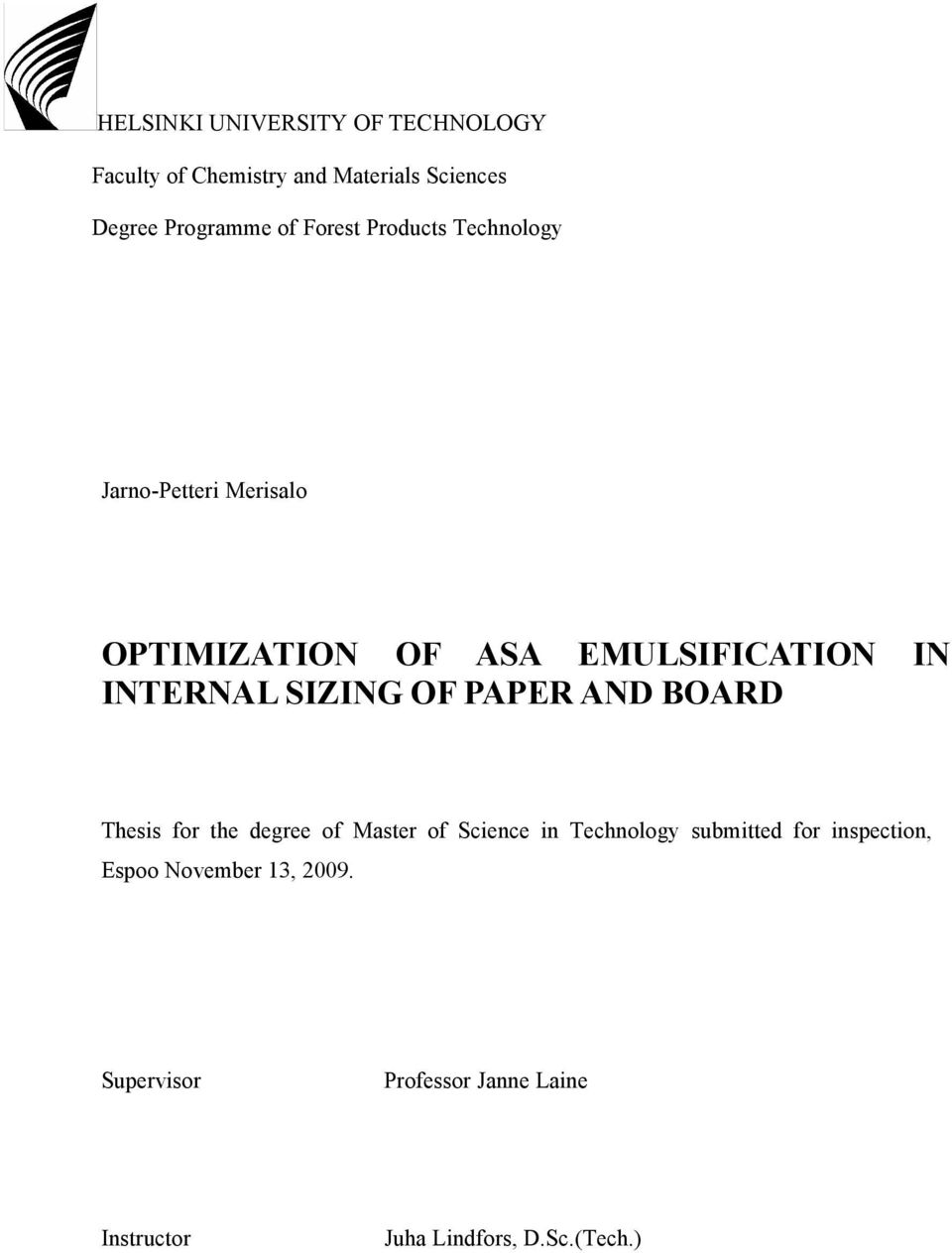 SIZING OF PAPER AND BOARD Thesis for the degree of Master of Science in Technology submitted for