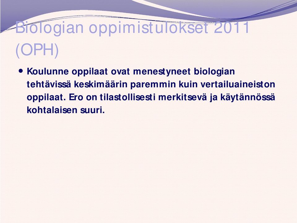 keskimäärin paremmin kuin vertailuaineiston oppilaat.