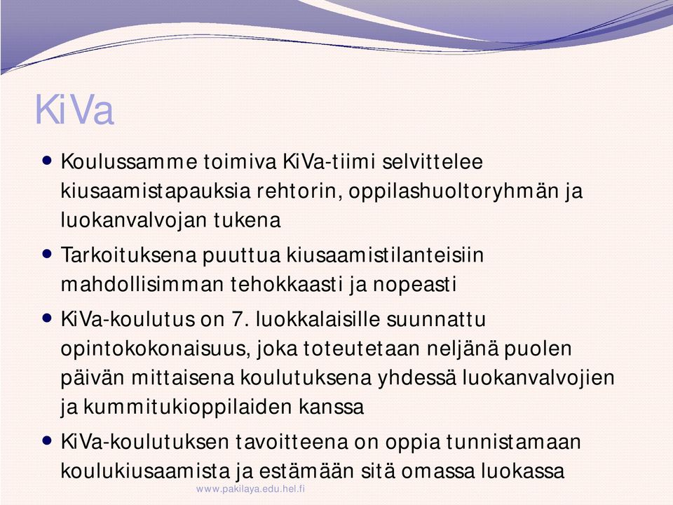 luokkalaisille suunnattu opintokokonaisuus, joka toteutetaan neljänä puolen päivän mittaisena koulutuksena yhdessä