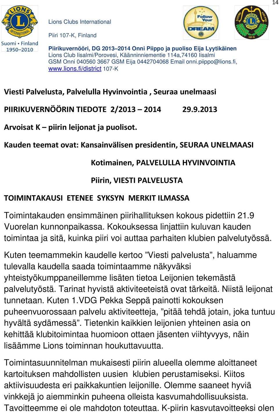 9.2013 Arvoisat K piirin leijonat ja puolisot.