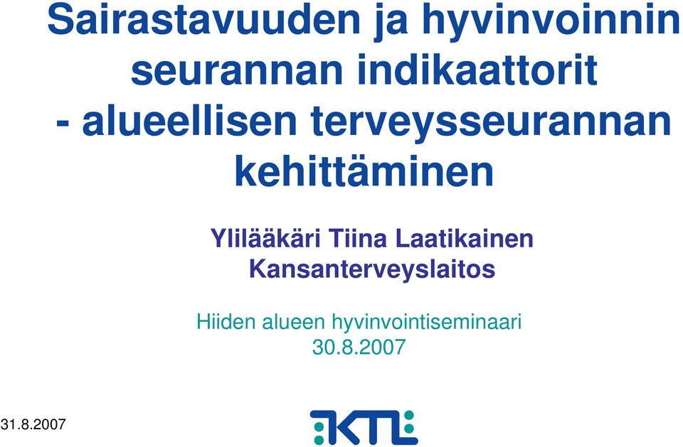 kehittäminen Ylilääkäri Tiina Laatikainen