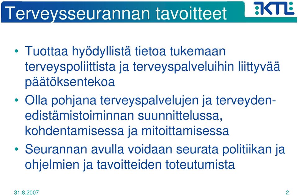 terveydenedistämistoiminnan suunnittelussa, kohdentamisessa ja mitoittamisessa