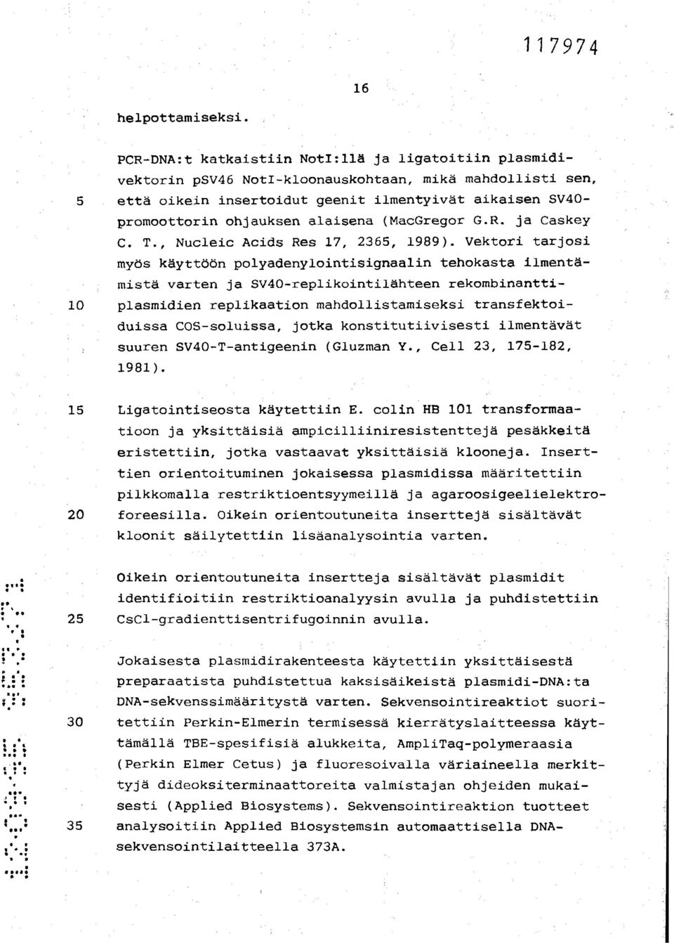 alaisena (MacGregor G.R. ja Caskey C. T., Nucleic Acids Res 17, 2365, 1989).