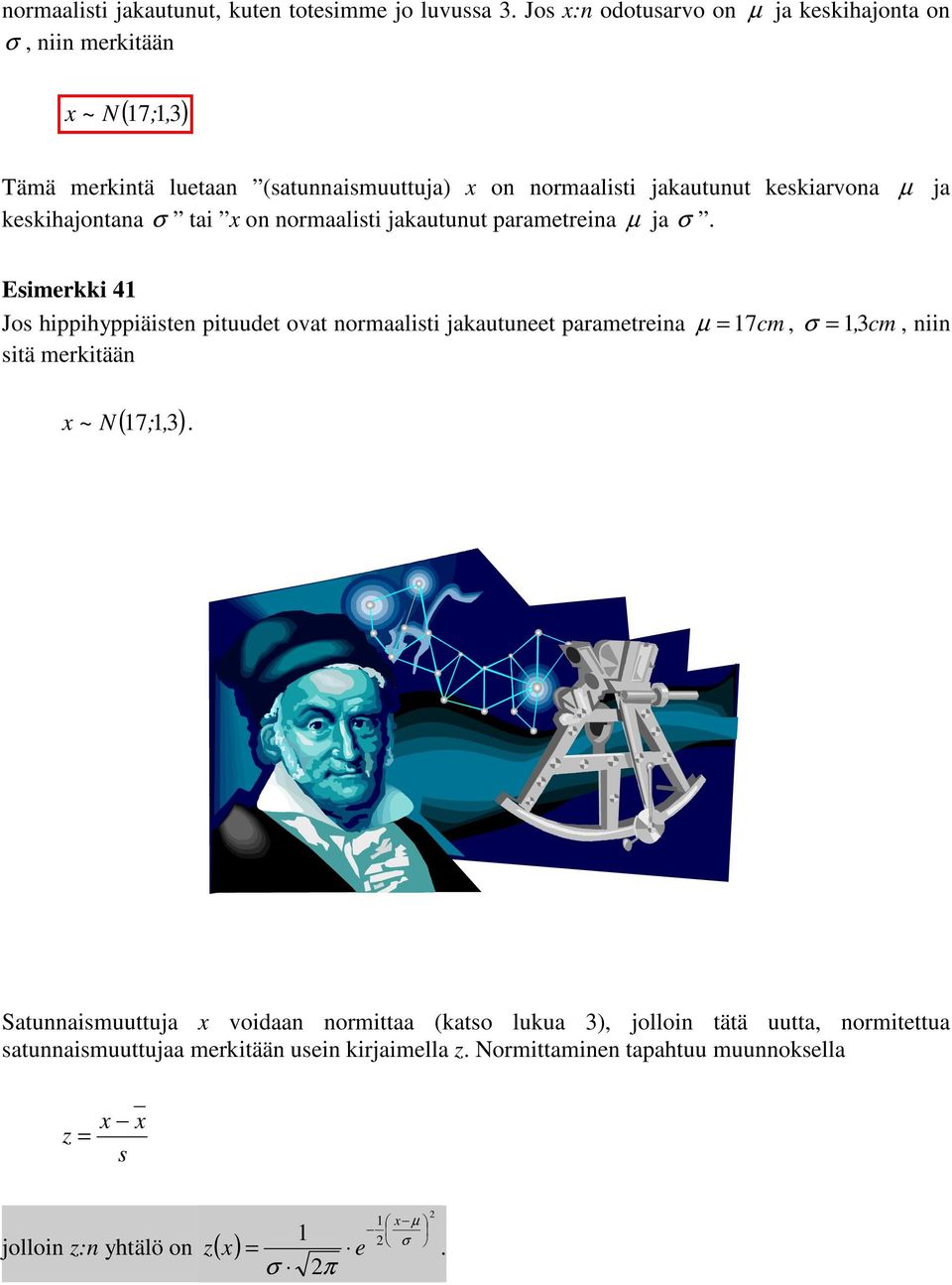 esihajotaa σ tai x o ormaalisti jaautuut parametreia µ ja σ.