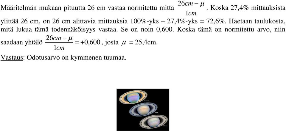 7,6%. Haetaa tauluosta, mitä luua tämä todeäöisyys vastaa. Se o oi 0,600.