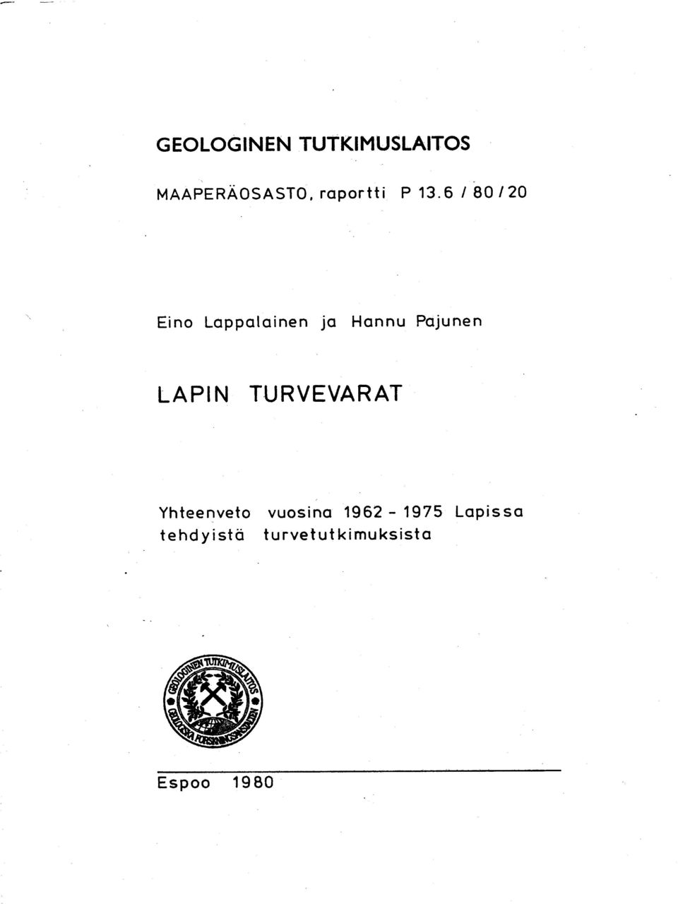 6 / 80 / 2 0 Eino Lappalainen ja Hannu Pajune n