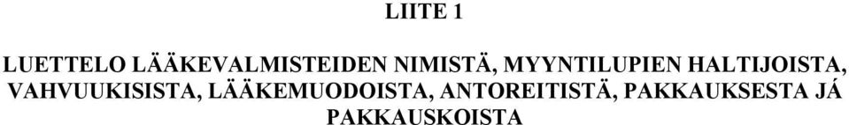 VAHVUUKISISTA, LÄÄKEMUODOISTA,