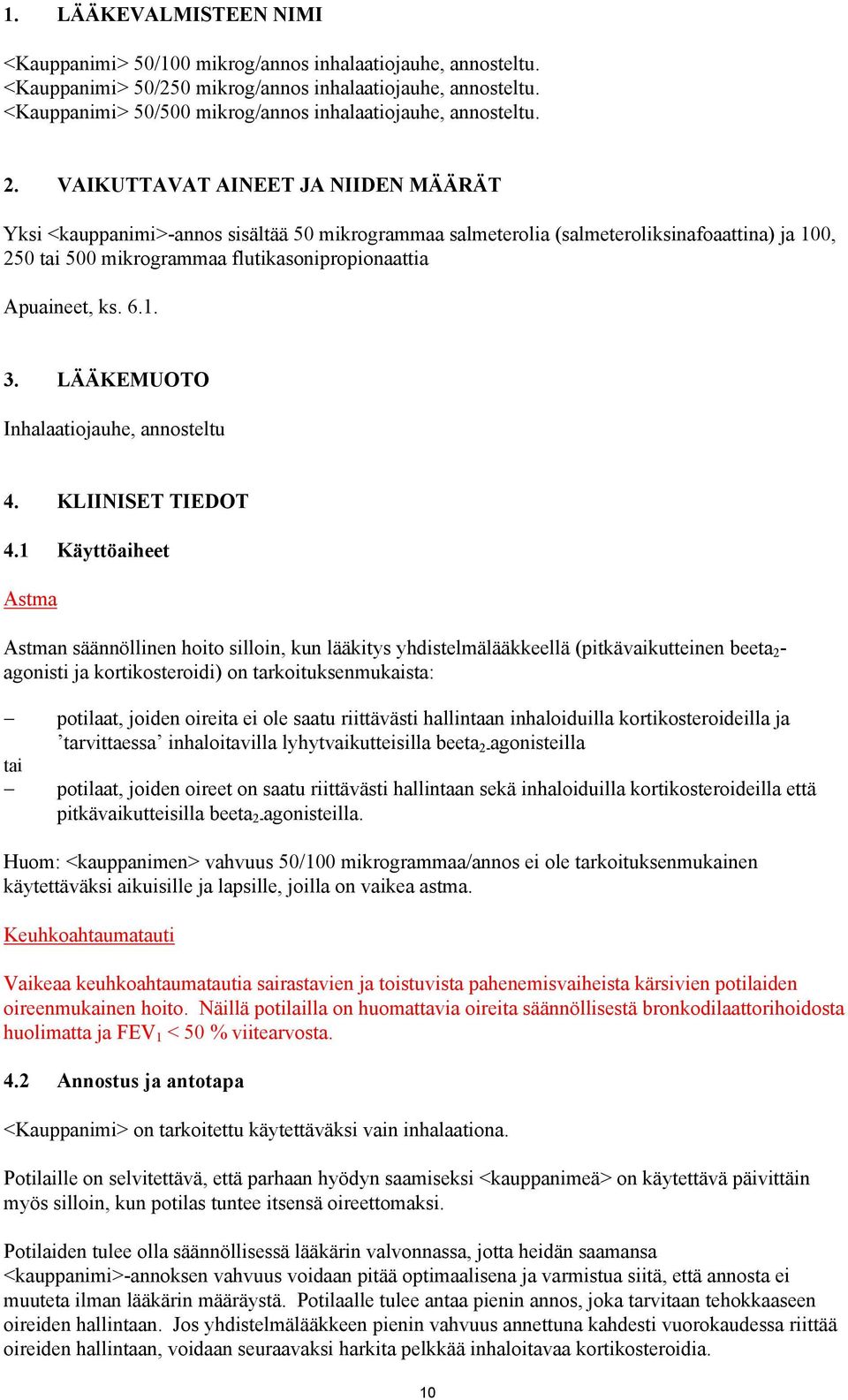 6.1. 3. LÄÄKEMUOTO Inhalaatiojauhe, 4. KLIINISET TIEDOT 4.