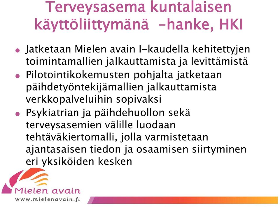 päihdetyöntekijämallien jalkauttamista verkkopalveluihin sopivaksi Psykiatrian ja päihdehuollon sekä