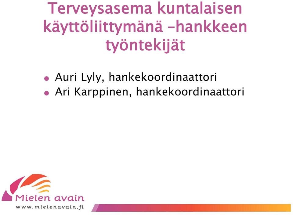 työntekijät Auri Lyly,