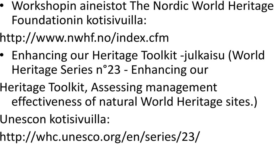 cfm Enhancing our Heritage Toolkit julkaisu j (World Heritage Series n 23 Enhancing