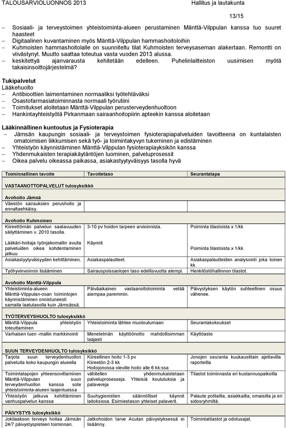 Puhelinlaitteiston uusimisen myötä takaisinsoittojärjestelmä?