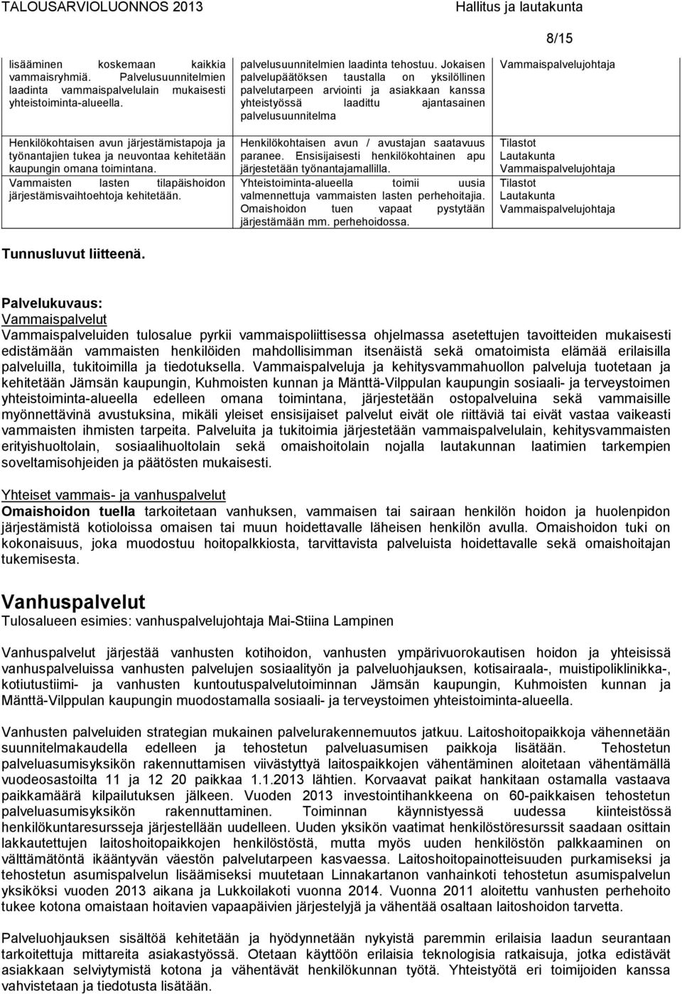 Tunnusluvut liitteenä. palvelusuunnitelmien laadinta tehostuu.