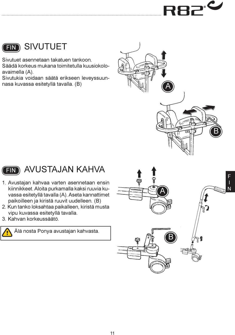 vustajan kahvaa varten asennetaan ensin kiinnikkeet. loita purkamalla kaksi ruuvia kuvassa esitetyllä tavalla ().