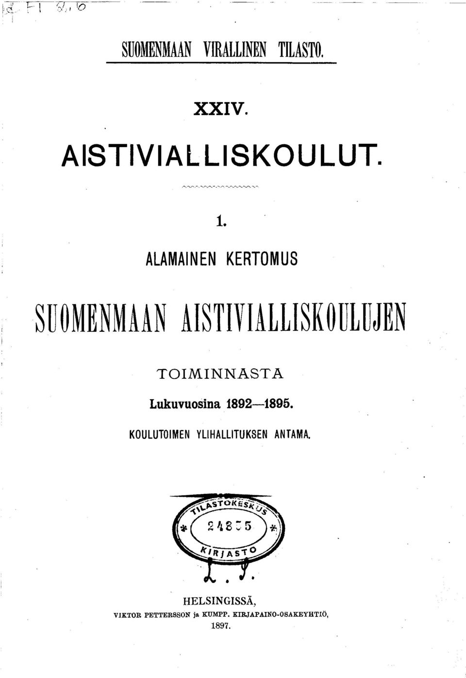Lukuvuosina 1892 1895. KOULUTOIMEN YLIHALLITUKSEN ANTAMA.