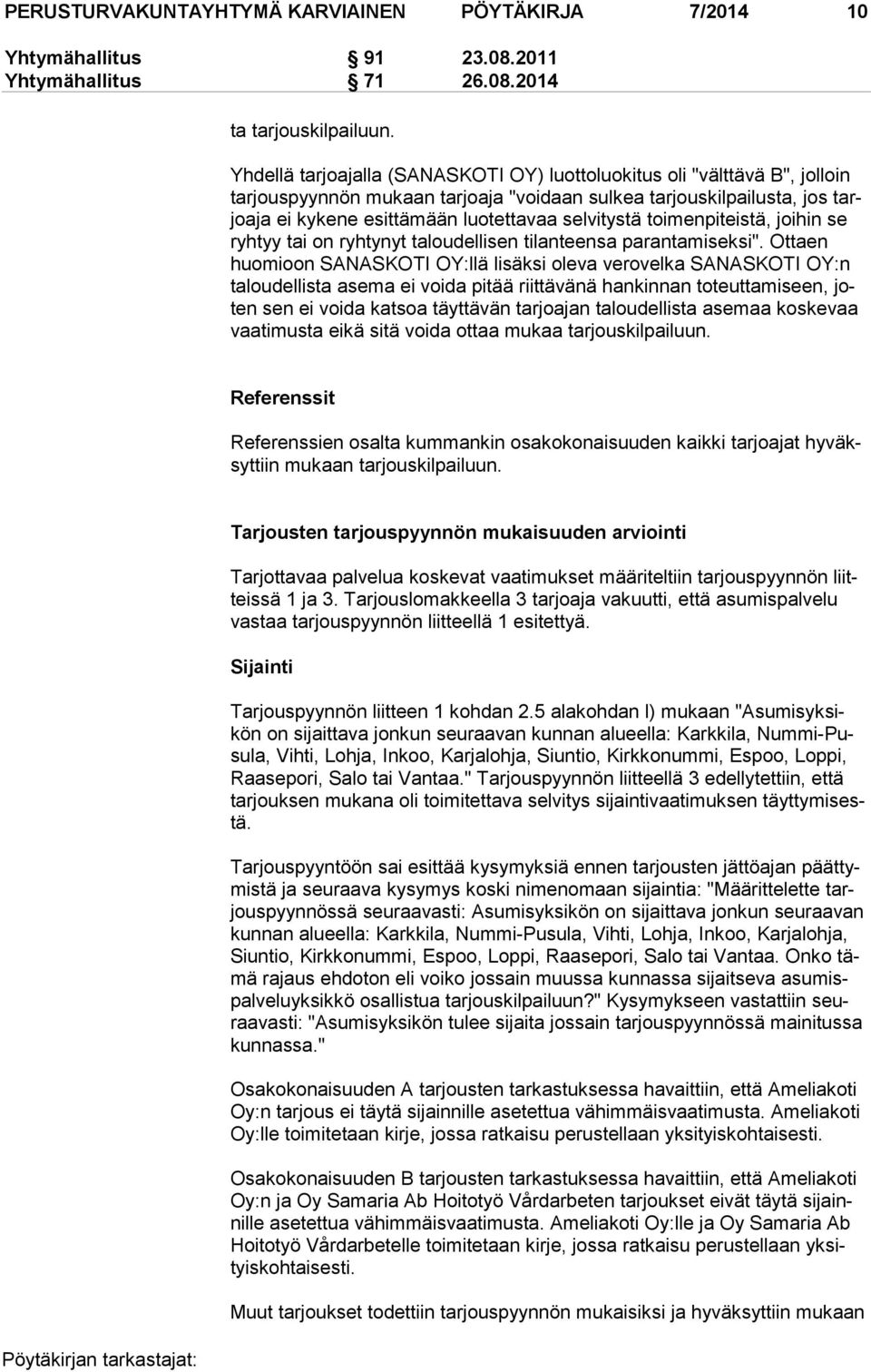 toimenpiteistä, joihin se ryhtyy tai on ryhtynyt taloudellisen tilanteensa parantamiseksi".