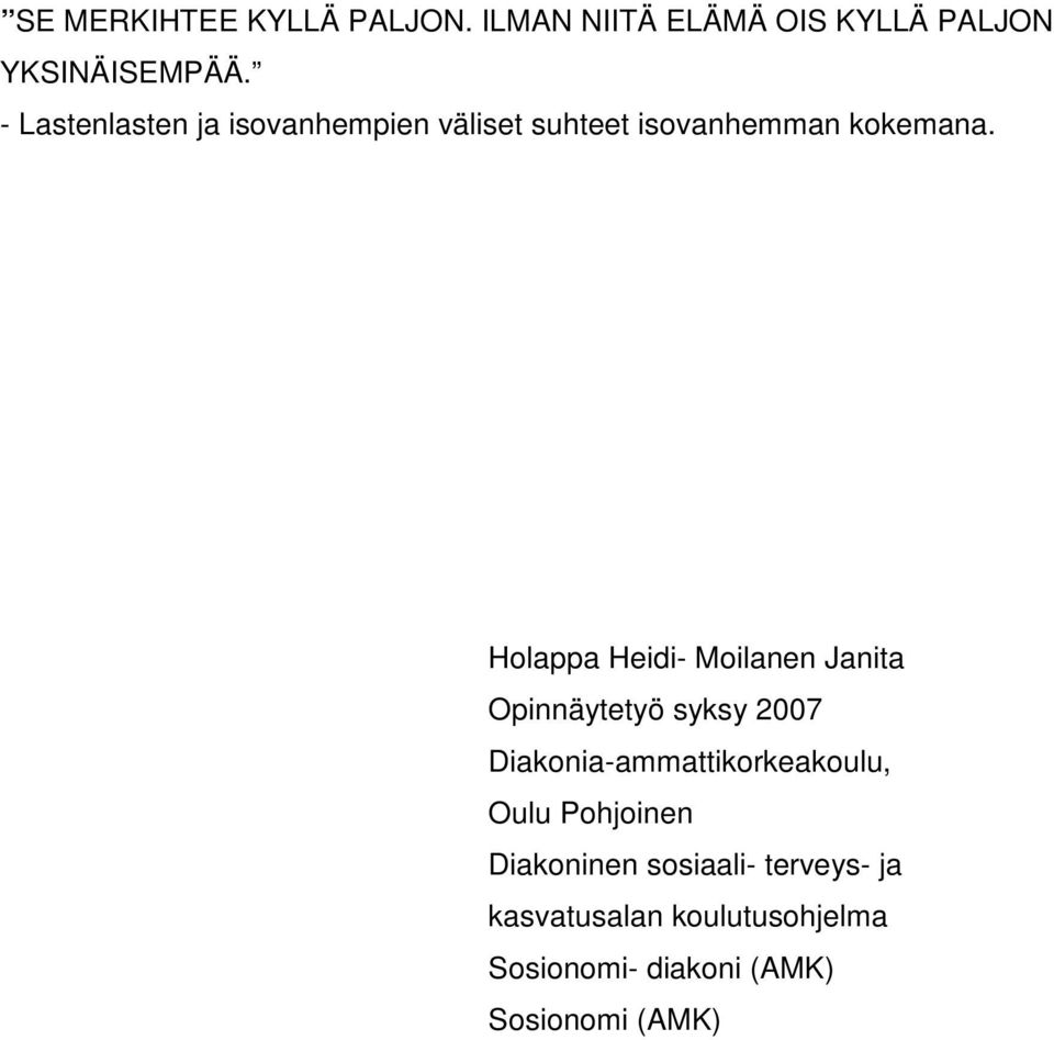 Holappa Heidi- Moilanen Janita Opinnäytetyö syksy 2007 Diakonia-ammattikorkeakoulu,