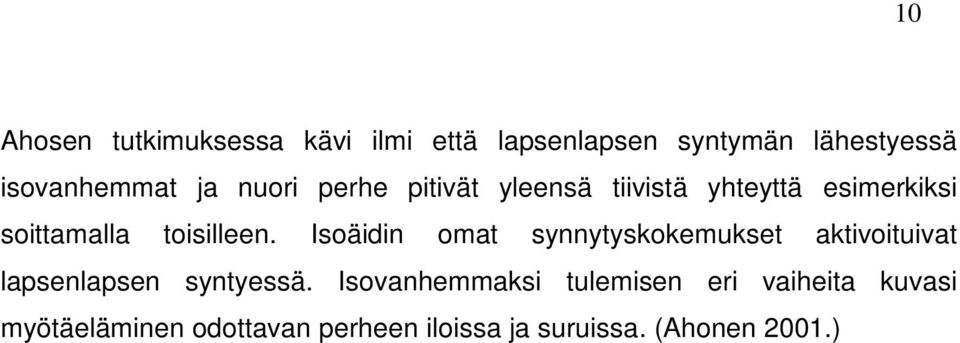 Isoäidin omat synnytyskokemukset aktivoituivat lapsenlapsen syntyessä.