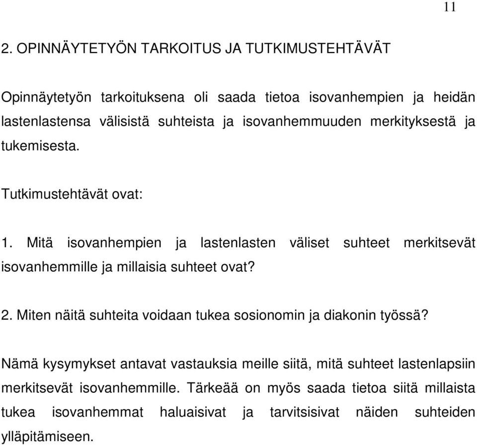 Mitä isovanhempien ja lastenlasten väliset suhteet merkitsevät isovanhemmille ja millaisia suhteet ovat? 2.