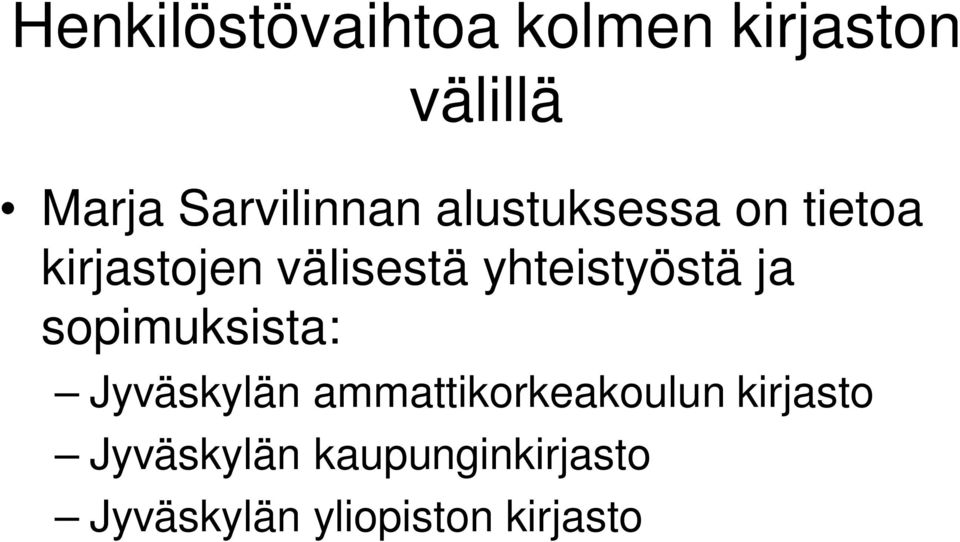 yhteistyöstä ja sopimuksista: Jyväskylän