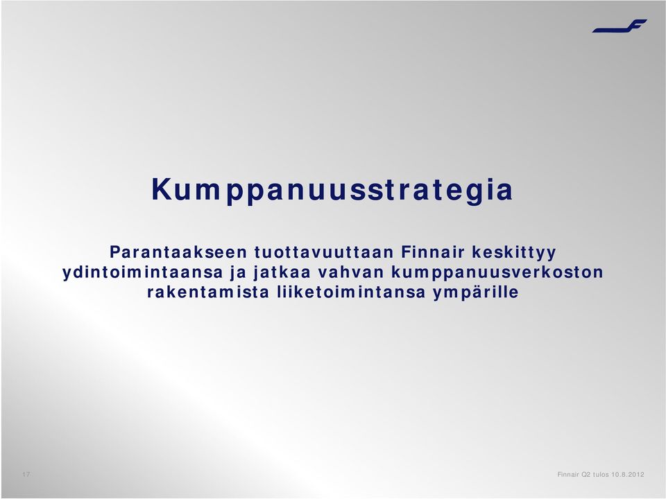 ydintoimintaansa ja jatkaa vahvan