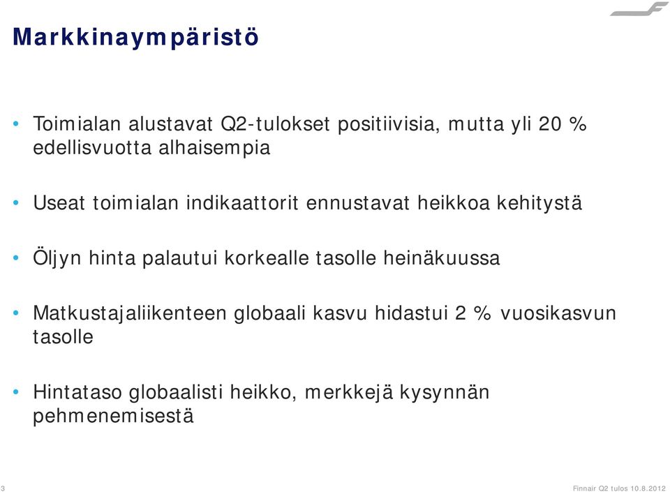 korkealle tasolle heinäkuussa Matkustajaliikenteen globaali kasvu hidastui 2 % vuosikasvun