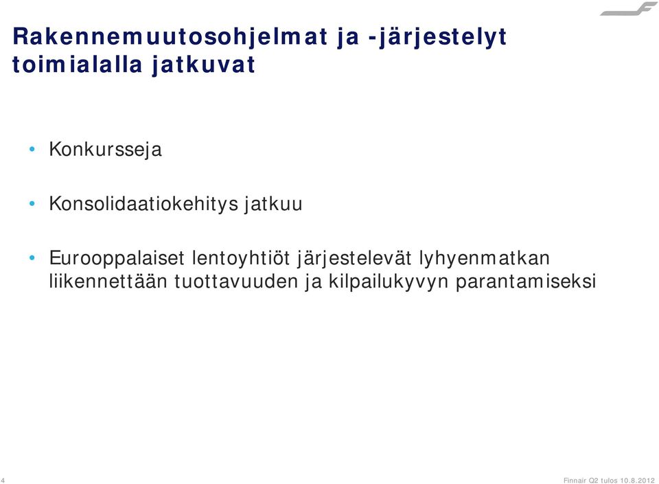 lentoyhtiöt järjestelevät lyhyenmatkan liikennettään