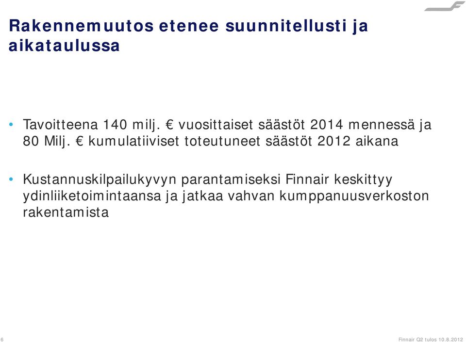 kumulatiiviset toteutuneet säästöt 2012 aikana Kustannuskilpailukyvyn