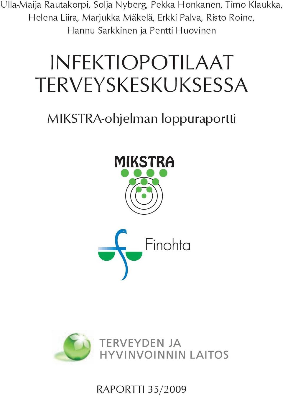 Roine, Hannu Sarkkinen ja Pentti Huovinen INFEKTIOPOTILAAT