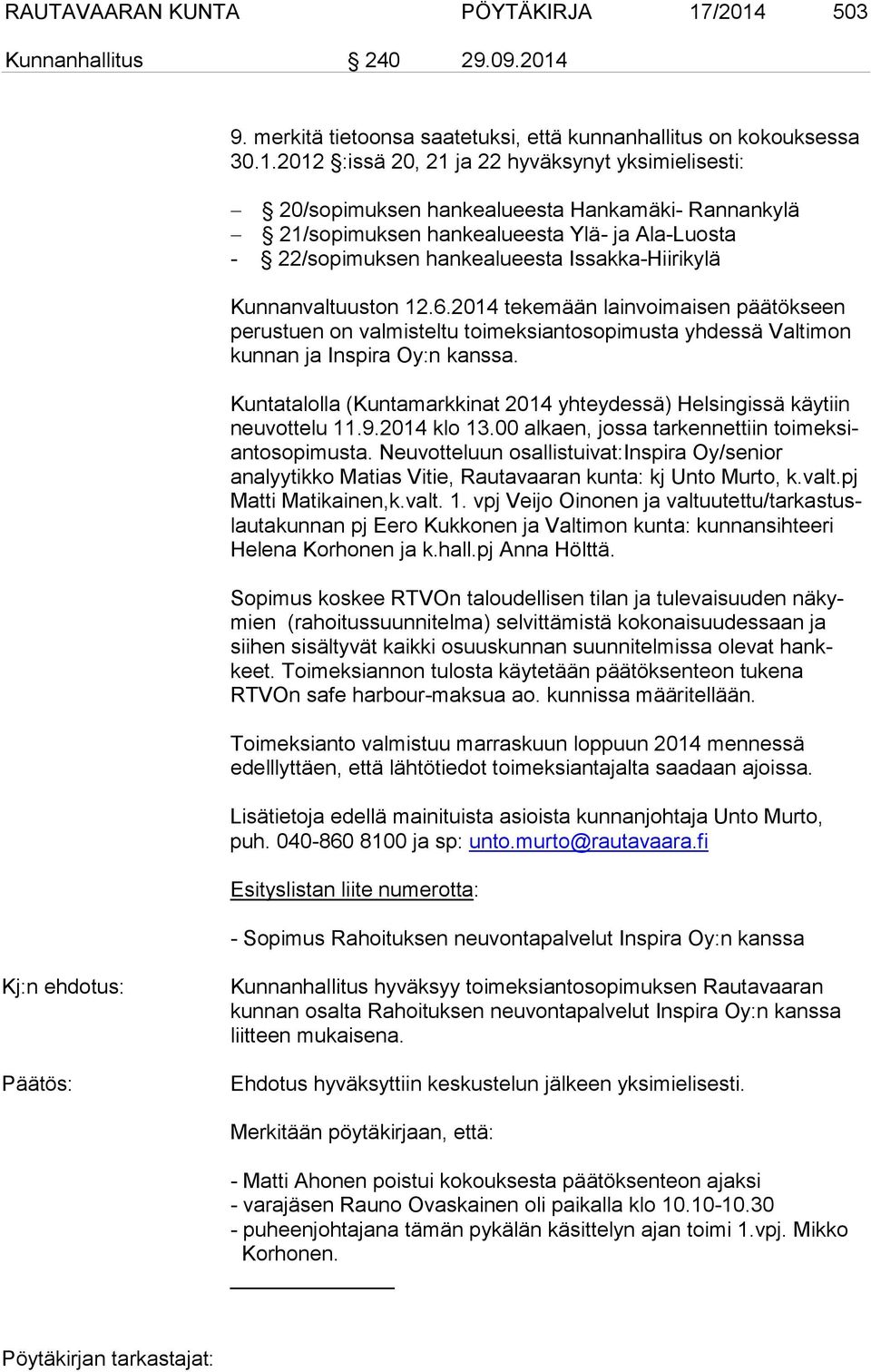 Hankamäki- Rannankylä 21/sopimuksen hankealueesta Ylä- ja Ala-Luosta - 22/sopimuksen hankealueesta Issakka-Hiirikylä Kunnanvaltuuston 12.6.