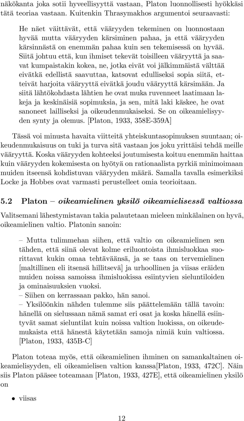 sen tekemisessä on hyvää.