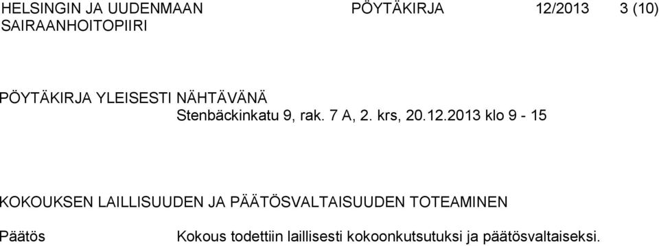 2013 klo 9-15 KOKOUKSEN LAILLISUUDEN JA PÄÄTÖSVALTAISUUDEN