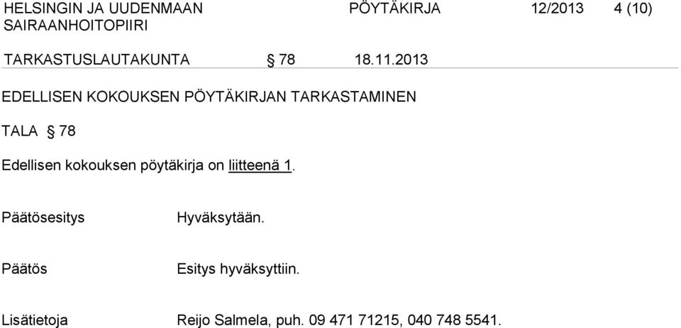 2013 EDELLISEN KOKOUKSEN PÖYTÄKIRJAN TARKASTAMINEN TALA 78 Edellisen