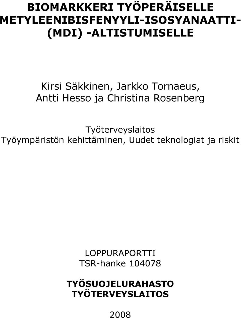 Rosenberg Työterveyslaitos Työympäristön kehittäminen, Uudet teknologiat