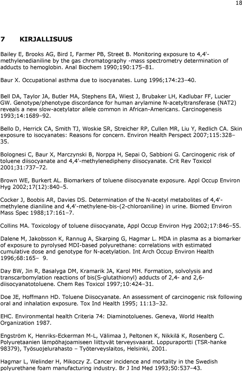 Genotype/phenotype discordance for human arylamine N-acetyltransferase (NAT2) reveals a new slow-acetylator allele common in African-Americans. Carcinogenesis 1993;14:1689 92.