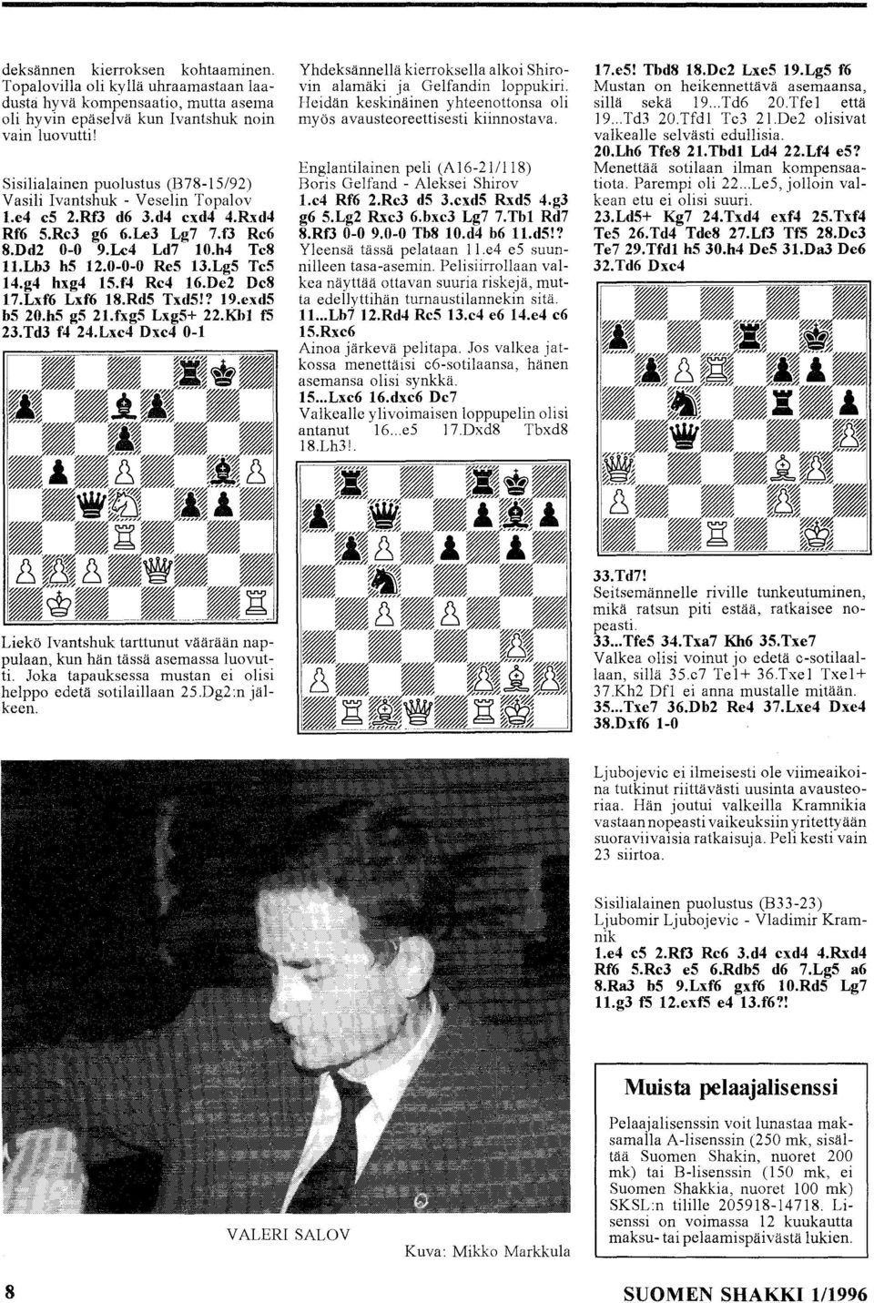 LgS TeS 14.g4 hxg4 IS.f4 Re4 16.De2 De8 17.Lxf6 Lxf6 18.RdS TxdS!? 19.exdS bs 20.hS gs 21.fxgS LxgS+ 22.Kbl fs 23.Td3 f4 24.
