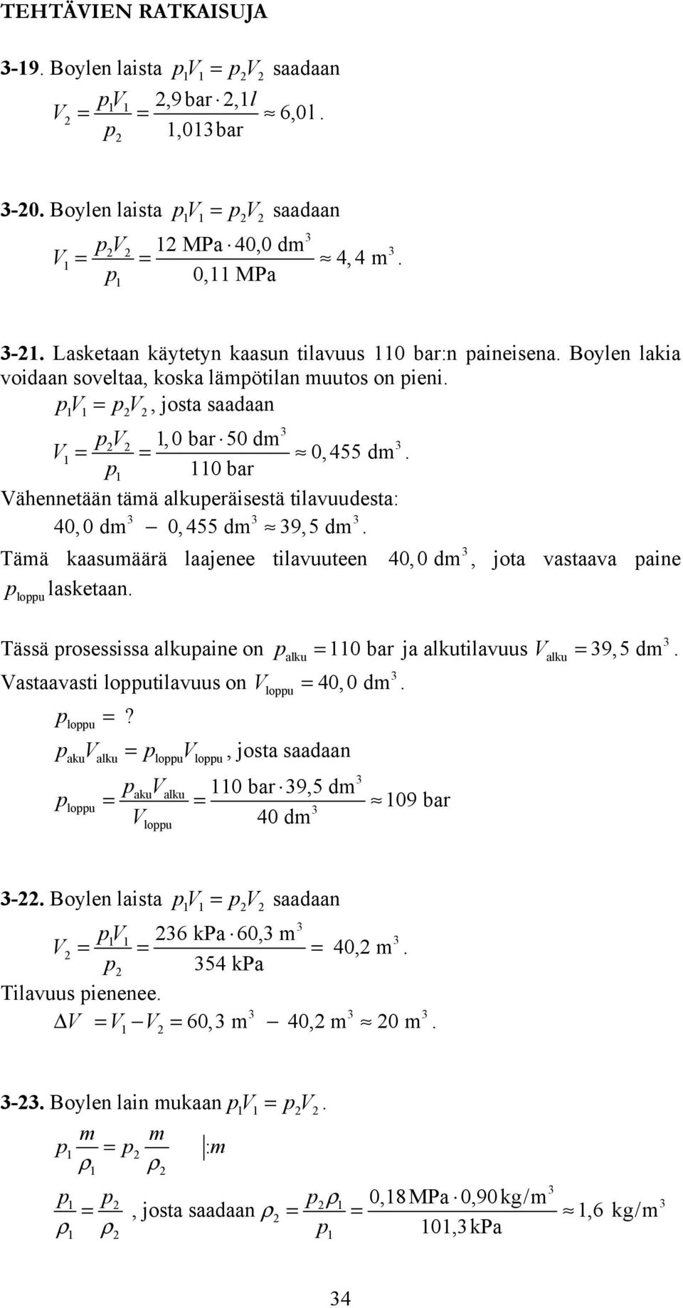 d, jta vastaava aine lu lasketaan Tässä rsessissa alkuaine n alku = bar ja alkutilavuus astaavasti lutilavuus n lu = 4, d lu =?