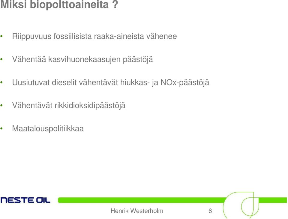 kasvihuonekaasujen päästöjä Uusiutuvat dieselit vähentävät