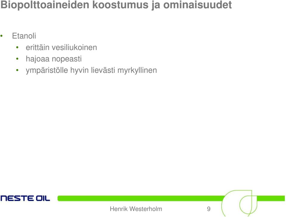 vesiliukoinen hajoaa nopeasti