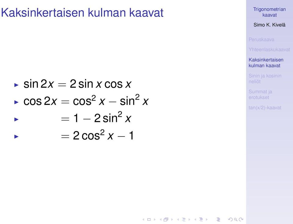 x = cos x sin x =