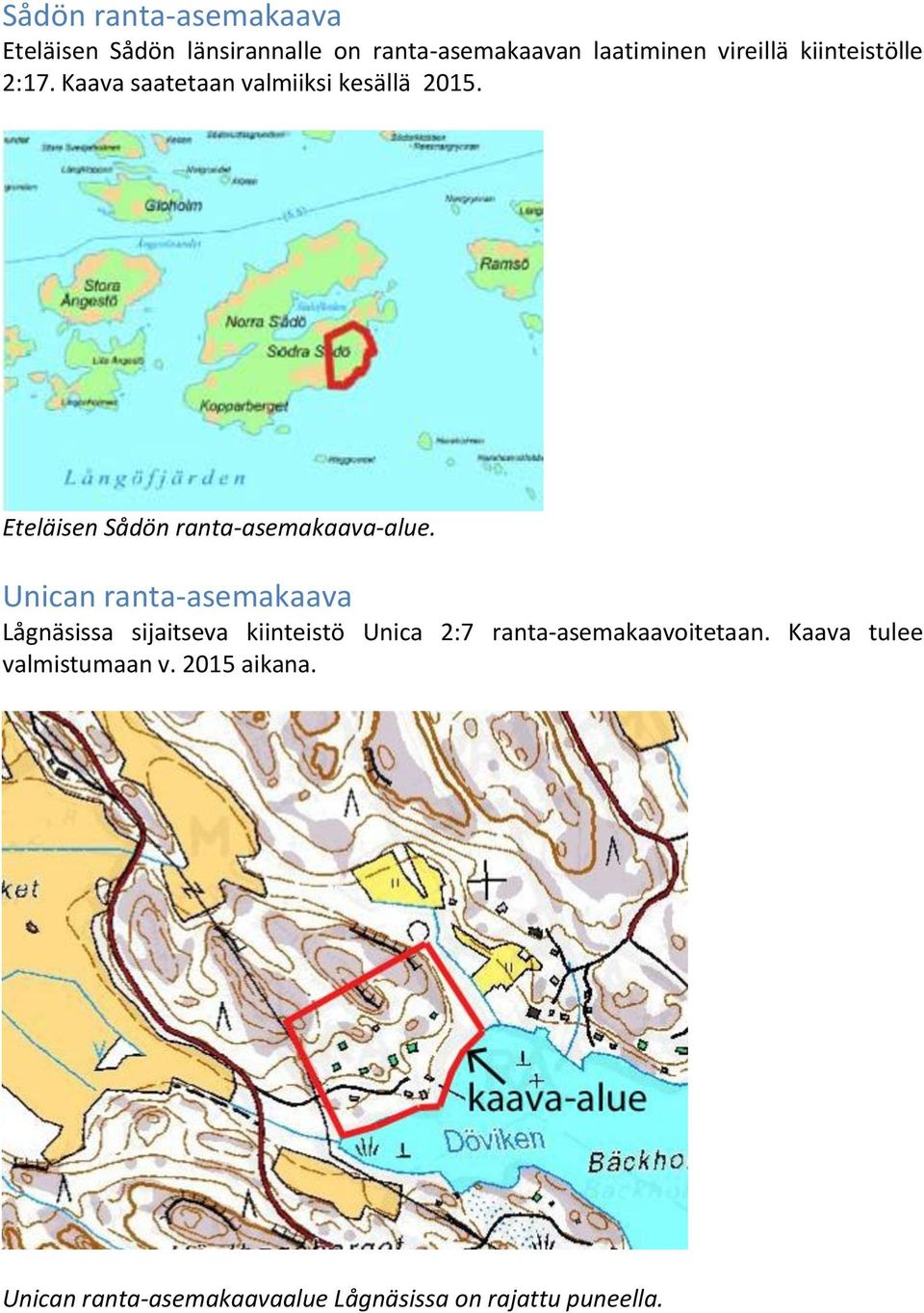 Eteläisen Sådön ranta-asemakaava-alue.