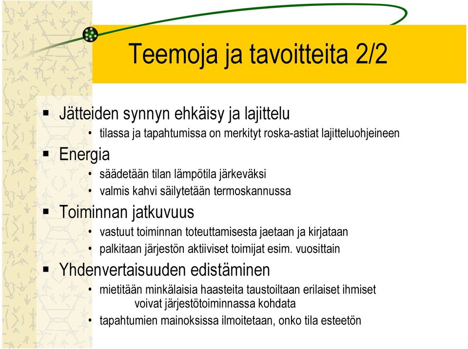 toteuttamisesta jaetaan ja kirjataan palkitaan järjestön aktiiviset toimijat esim.