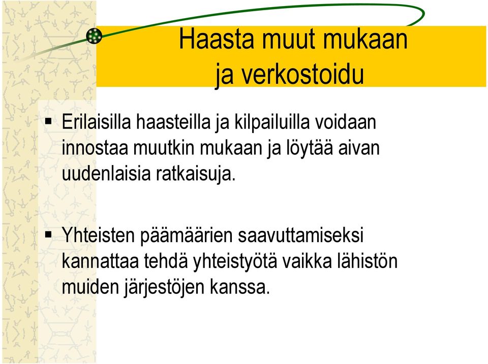 uudenlaisia ratkaisuja.