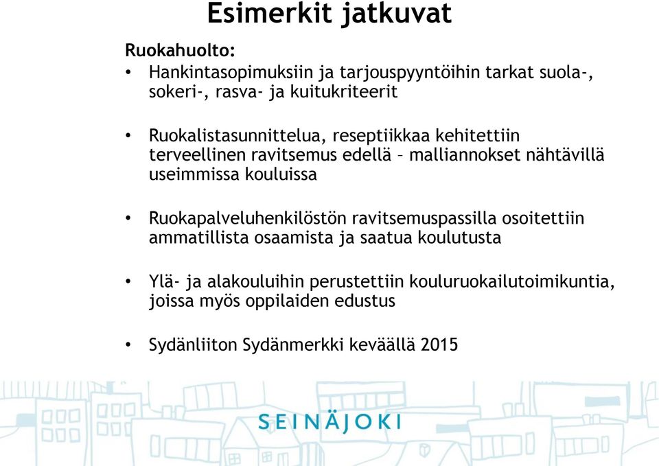 useimmissa kouluissa Ruokapalveluhenkilöstön ravitsemuspassilla osoitettiin ammatillista osaamista ja saatua