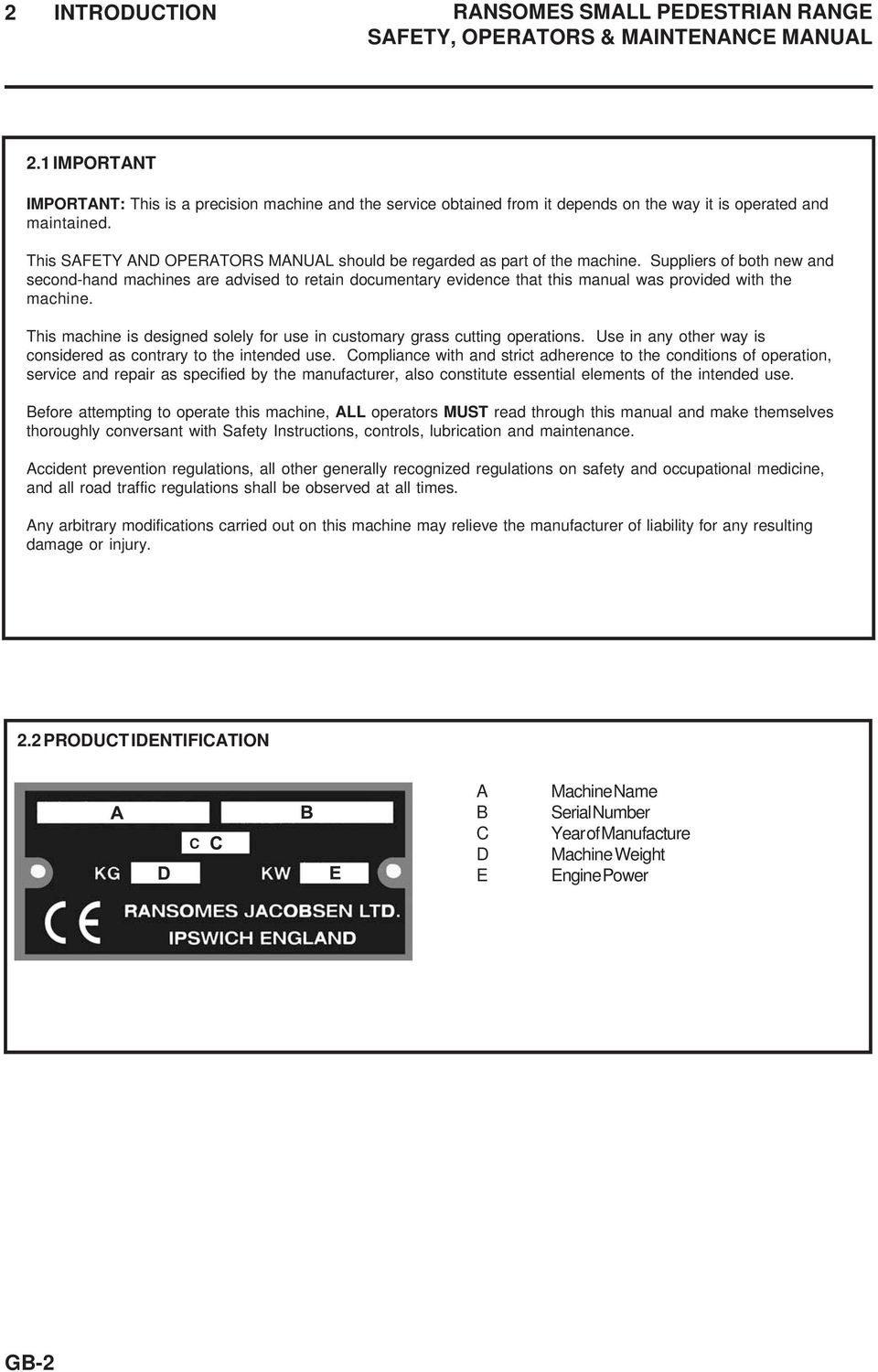 This SAFETY AND OPERATORS MANUAL should be regarded as part of the machine.