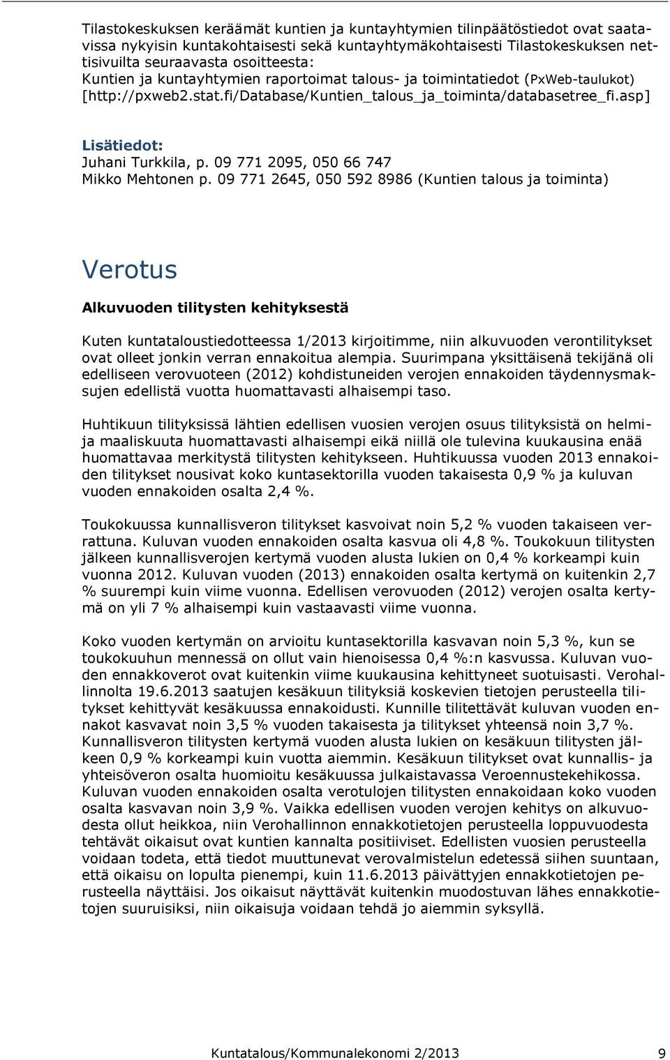 09 771 2095, 050 66 747 Mikko Mehtonen p.